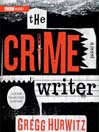 The Crime Writer: A Novel